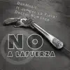 A La Fuerza No (feat. Jumper la Fiera & Doctor Romance) - Single album lyrics, reviews, download