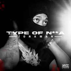 Type of N***a - Single by Zona Man album reviews, ratings, credits