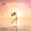 There For You - Single album lyrics, reviews, download
