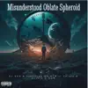 Misunderstood Oblate Spheroid (feat. Twista) - Single album lyrics, reviews, download