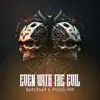 Even With the Evil (feat. βΔЯΞβΞΔЯ & Carlos Timaure) - Single album lyrics, reviews, download