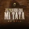 Pistiando Con Mi Tata Vol. 1 (En Vivo) album lyrics, reviews, download