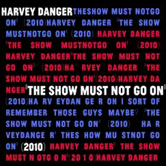 The Show Must Not Go On - Single by Harvey Danger album reviews, ratings, credits