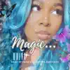 Magic (feat. Biviens & Arnetta Johnson) - Single album lyrics, reviews, download