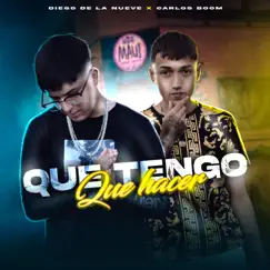 Que Tengo Que Hacer (feat. Diego DeLaNueve) Song Lyrics