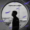 Departures - EP album lyrics, reviews, download