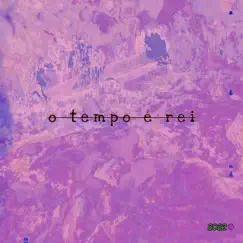 O Tempo É Rei (feat. Possik) - Single by Zombie Crew FR, trippyZ & Jahh$ album reviews, ratings, credits