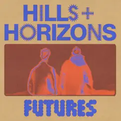 Hills & Horizons by Futures album reviews, ratings, credits