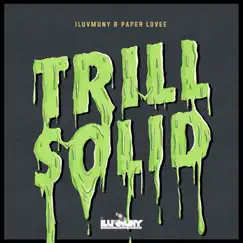 Trill Solid - Single by ILuvMuny & Paper Lovee album reviews, ratings, credits