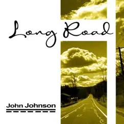 Long Road - Single by John Johnson album reviews, ratings, credits