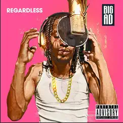 Regardless - Single by BIG AD album reviews, ratings, credits