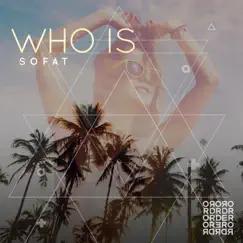 Who Is - Single by SOFAT album reviews, ratings, credits