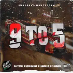 9 to 5 (feat. Paperboi, Doughmane, LaSkrilla & Flokaveli) Song Lyrics