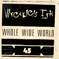 Whole Wide World (Alternative Version) - Single by Wreckless Eric album reviews, ratings, credits