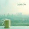 Quiet City - Single album lyrics, reviews, download