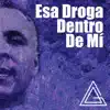 Esa Droga Dentro de Mí - Single album lyrics, reviews, download