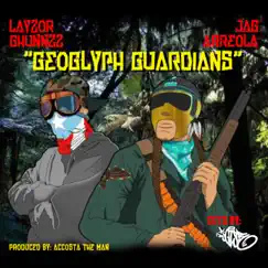 Geoglyph Guardians (feat. Layzor Ghunnzz & DJ GI Joe) Song Lyrics