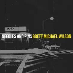 Needles and Pins - Single by Brett Michael Wilson album reviews, ratings, credits
