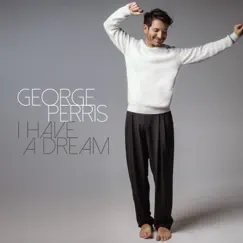 I Have a Dream - Single by George Perris album reviews, ratings, credits