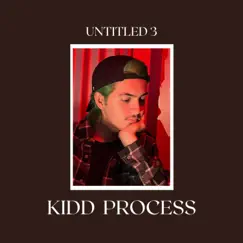 Untitled 3 - Single by Kidd Process album reviews, ratings, credits