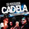 Tá Possuida Cadela song lyrics