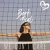 We Don't Care - Single album lyrics, reviews, download