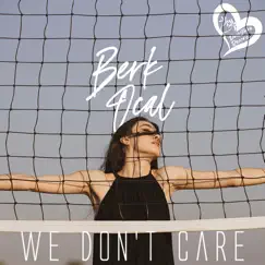 We Don't Care - Single by Berk Ocal album reviews, ratings, credits