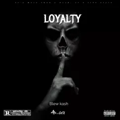 Loyalty - Single by Blew Kash album reviews, ratings, credits