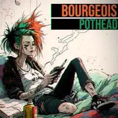 Pothead - Single by BOURGEOIS album reviews, ratings, credits