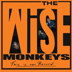 This Is Our Record (feat. Elliet Mackrel, Steve Grocott & JC Carroll) by The Wise Monkeys album reviews, ratings, credits