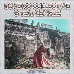 Me Entrego - EP by Soneiro Collective & Temple Haze album reviews, ratings, credits