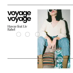 Voyage Voyage (feat. Liv Rahel) Song Lyrics