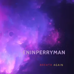 BREATH AGAIN - Single by Enin Perryman album reviews, ratings, credits