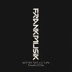 Better Off As 2 Completed - Single by Frankmusik album reviews, ratings, credits