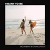 Meant To Be (feat. Gavrilovich) - Single album lyrics, reviews, download