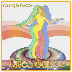 Disco Sauce - EP by Young G Freezy album reviews, ratings, credits
