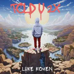 Told U 2X - Single by Luke Kohen album reviews, ratings, credits