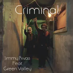 Criminal (feat. Green Valley) - Single by Jimmy Rivas album reviews, ratings, credits