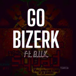 Go Bizerk (feat. B.U.K. & XVNE BEATZ) - Single by Nick Terror album reviews, ratings, credits