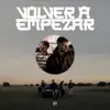 Volver a Empezar - Single album lyrics, reviews, download