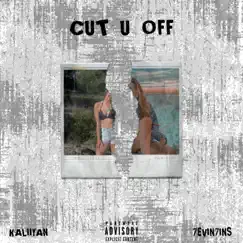 Cut U Off (feat. 7evin7ins) - Single by Kaliiyan album reviews, ratings, credits