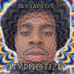 Hypnotize - Single by JayDaPilot album reviews, ratings, credits