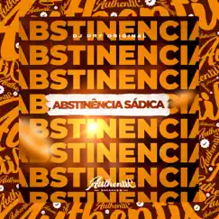 Abstinência Sádica - Single by DJ DR7 ORIGINAL album reviews, ratings, credits