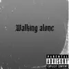 Walking Alone - Single album lyrics, reviews, download