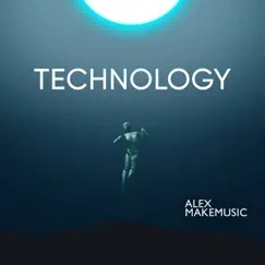 Technology by Alex Makemusic album reviews, ratings, credits
