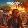 Tropical Tenerife - Single album lyrics, reviews, download