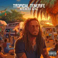 Tropical Tenerife - Single by Moto Moto & DJ NLZ album reviews, ratings, credits