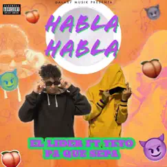 Habla Habla (feat. Yeyo pa q sepa) - Single by El Lider album reviews, ratings, credits