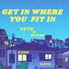 Get In Where You Fit In (feat. Huncho) Song Lyrics