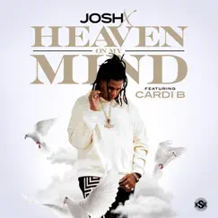 Heaven on My Mind (feat. Cardi B) - Single by Josh X album reviews, ratings, credits